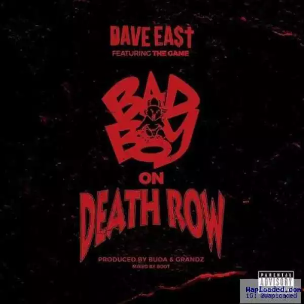 Dave East - Bad Boy On Death Row Ft. The Game